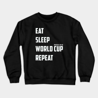 Eat Sleep Worldcup 02 Crewneck Sweatshirt